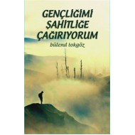 GENÇLİĞİMİ ŞAHİTLİĞE ÇAGIRIYORUM