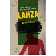 LAHZA-Geçmişi unutmaya Çalışmanın Bedeli Esarettir