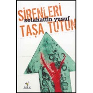 SİRENLERİ TAŞA TUTUN