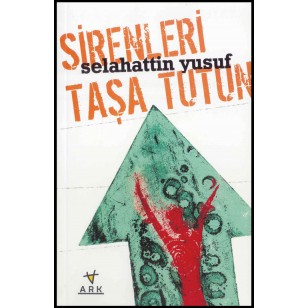 SİRENLERİ TAŞA TUTUN